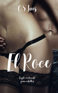 Title: El Roce, Author: C.S Luis