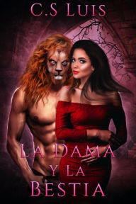 Title: La Dama y La Bestia, Author: C.S Luis