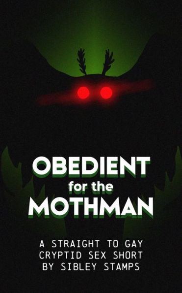 Obedient for the Mothman: A Straight to Gay Cryptid Sex Short