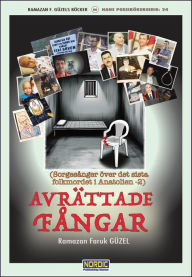 Title: Avrättade Fångar (Sorgesånger över det sista folkmordet i Anatolien -2), Author: Ramazan Faruk Güzel