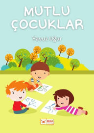 Title: Mutlu Çocuklar, Author: Yavuz Ugur