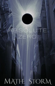Title: Absolute Zero, Author: Mathe Storm