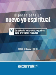 Title: 10 Pasos para un Nuevo yo Espiritual, Author: Mike Mazzalongo