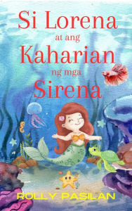 Title: Si Lorena at ang Kaharian ng mga Sirena, Author: Rolly Ongco Pasilan