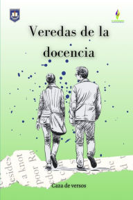 Title: Veredas de la docencia, Author: Caza De Versos