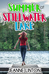 Title: Summer at Stillwater Lake, Author: Jeanne Linton