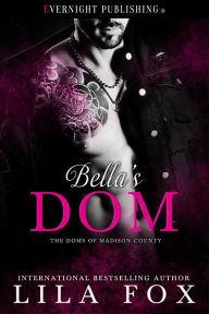 Title: Bella's Dom, Author: Lila Fox