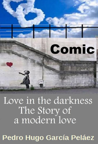 Love in the Darkness the Story of a Modern Love (Comic Book)