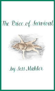 Title: The Price of Survival, Author: Jess Mahler