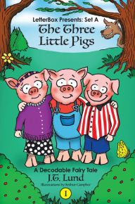 Title: The Three Little Pigs: A Decodable Fairy Tale, Author: J. T. Lund