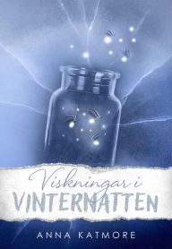 Title: Viskningar i Vinternatten, Author: Anna Katmore