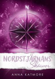 Title: Nordstjärnans Skärvor, Author: Anna Katmore