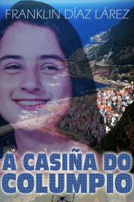 Title: A Casiña do Columpio, Author: Franklin Díaz Lárez