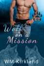 Wolf on a Mission: A Transgender Fated Mates Shifters United Story