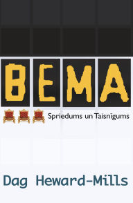 Title: BEMA Spriedums un Taisnigums, Author: Dag Heward-Mills