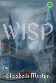 Title: Wisp, Author: Elizabeth Mostyn