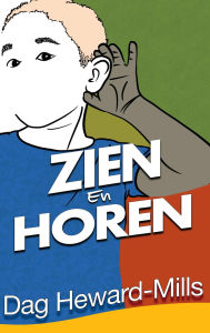 Title: Zien en Horen, Author: Dag Heward-Mills