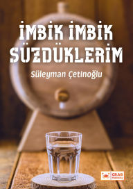 Title: Imbik Imbik Suzduklerim, Author: Süleyman Çetinoglu