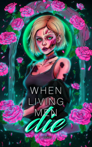 Title: When Living Men Die Book 1, Author: K. Weikel