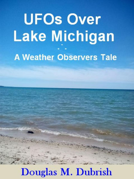 UFOs Over Lake Michigan - A Weather Observers Tale