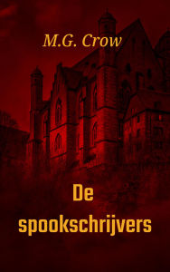 Title: De spookschrijvers, Author: M.G. Crow