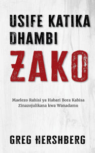Title: Usife Katika Dhambi Zako: Maelezo Rahisi ya Habari Bora Kabisa Zinazojulikana kwa Wanadamu, Author: Greg Hershberg