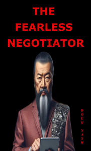 Title: The Fearless Negotiator, Author: Doug Nash