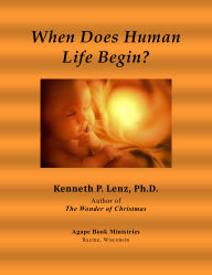 Title: When Does Human Life Begin?, Author: Ken Lenz