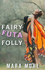 Fairy Futa Folly: A Hyper Futanari Transformation Story