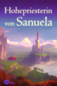 Title: Hohepriesterin von Sanuela, Author: Nils Klippstein