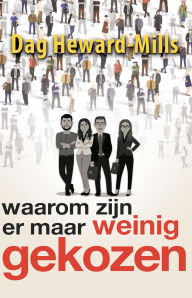 Title: Waarom zijn er maar weinig gekozen?, Author: Dag Heward-Mills