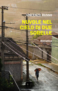 Title: Nuvole nel cielo di due sorelle, Author: Vincenzo Russo