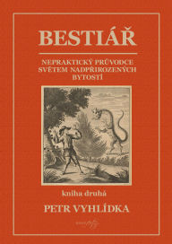 Title: Bestiar, kniha druha, Author: Petr Vyhlídka