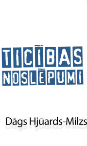 Title: Ticibas Noslepumi, Author: Dag Heward-Mills