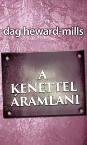 Title: A Kenettel Áramlani, Author: Dag Heward-Mills