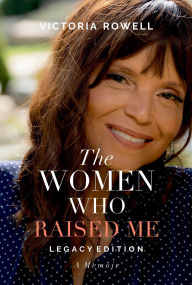 Title: The Women Who Raised Me, Author: Victoria Rowell