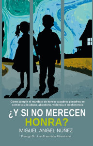 Title: ¿Y si no merecen honra?, Author: Miguel Ángel Núñez