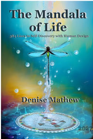 Title: The Mandala of Life: 384 Lines to Self-Discovery with Human Design, Author: Denise Mathew