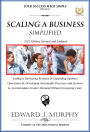 Scaling a Business Simplified: Scaling Is Increasing Revenue or Expanding Business Operations by Developing Sustainable Processes and Systems to Accommodate Greater Demand without Increasing Costs.