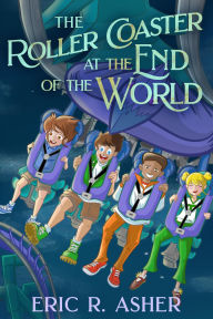 Download electronics books free ebook The Roller Coaster at the End of the World English version PDB PDF FB2  by Eric Asher