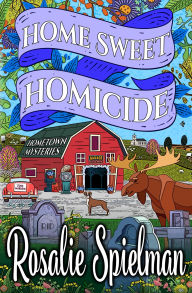 Free downloadable books for phones Home Sweet Homicide  by Rosalie Spielman