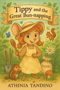 Title: Tippy and the Great Bun-napping, Author: Athinia Tandino