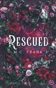 Title: Rescued, Author: M.C. Frank