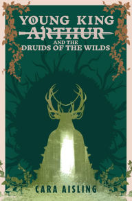 Ebook free download to mobile Young King Arthur and the Druids of the Wilds CHM  (English Edition) by Cara Aisling