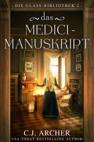 Title: Das Medici-Manuskript, Author: C. J. Archer