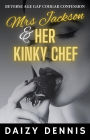Mrs Jackson and Her Kinky Chef