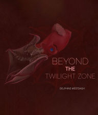 Title: Beyond the Twilightzone, Author: Delphine Mestdagh