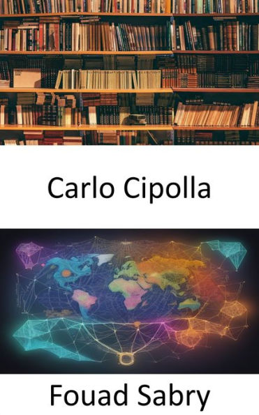 Carlo Cipolla: Iluminando el camino de la curiosidad intelectual