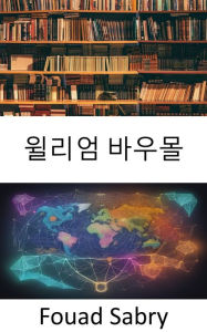 Title: William Baumol: Unveiling Economic Insights and Innovations, Author: Fouad Sabry