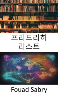 Title: Friedrich List: Revolutionizing Economics, Unleashing Friedrich List's Vision, Author: Fouad Sabry